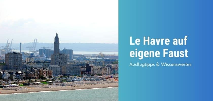 Le Havre auf eigene Faust