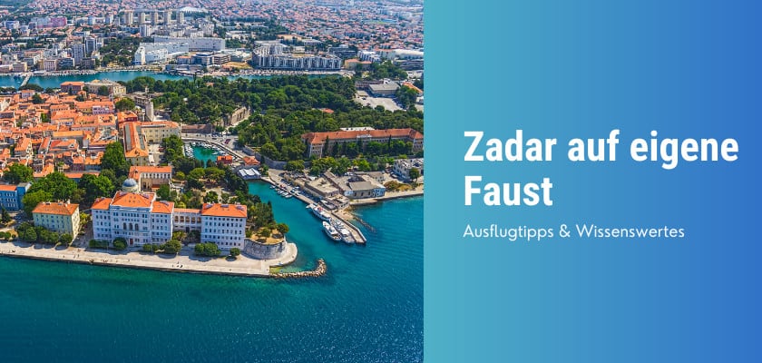 Zadar auf eigene Faust